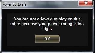 you are not allowed to play on this table because your player rating is too high